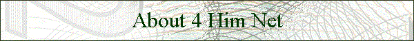 About 4 Him Net